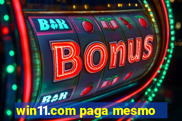 win11.com paga mesmo